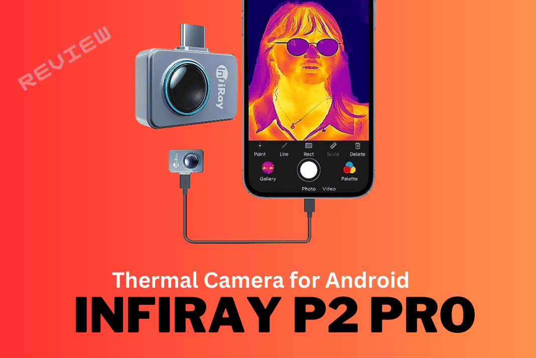 InfiRay P2 Pro Review - the Android Thermal Camera 